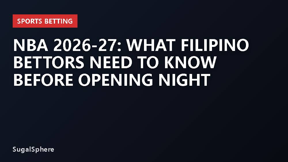 NBA 2026-27: What Filipino Bettors Need to Know Before Opening Night